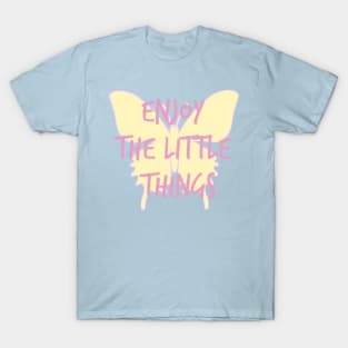 Enjoy the little things T-Shirt